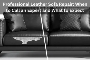 Read more about the article Professional Leather Sofa Repair: When to Call an Expert and What to Expect